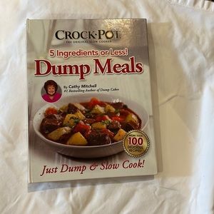 Dump Meals Cook Book for Crock Pot - 5 Ingredients or Less! By Cathy Mitchell